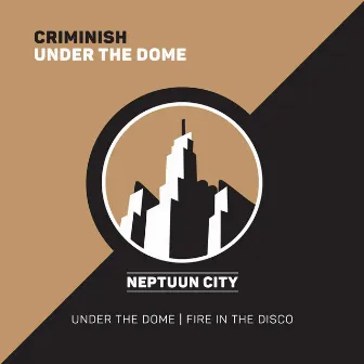 Under the Dome by Criminish