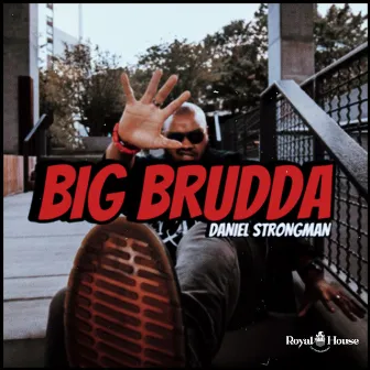 Big Brudda by Daniel Strongman