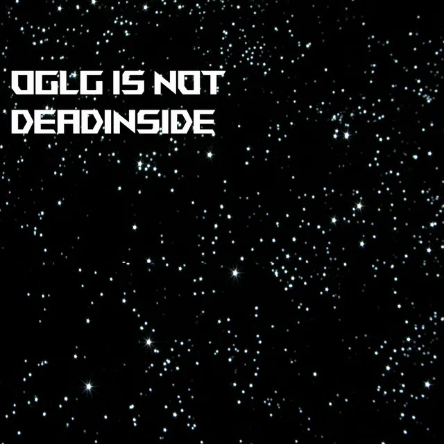 Oglg Is Not Deadinside