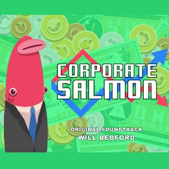 Corporate Salmon (Original Soundtrack) by Will Bedford