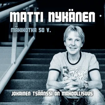 Jokainen tsäänssi on mahdollisuus by Matti Nykänen