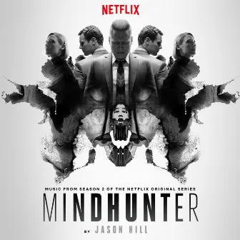 Mindhunter: Season 2 (Soundtrack from the Netflix Series) by Jason Hill