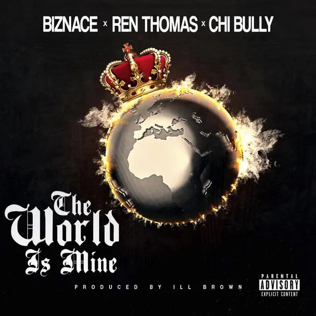 The World Is Mine (feat. Ren Thomas & Chi Bully)