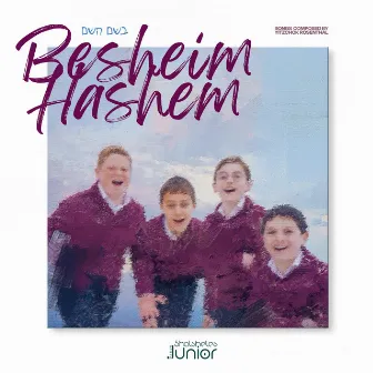 Besheim Hashem by Shalsheles Junior