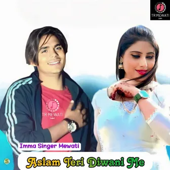 Aslam Teri Diwani Me by Imma Singer Mewati