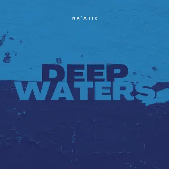 Deep Waters by Na'atik