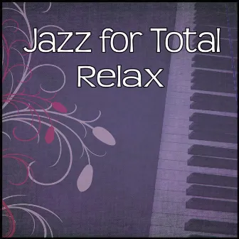 Jazz for Total Relax – Soft and Soothing Piano Jazz, Piano Sounds for Stress Relief, Background Music to Relax, Beautiful Moments by Beautiful Piano Music World