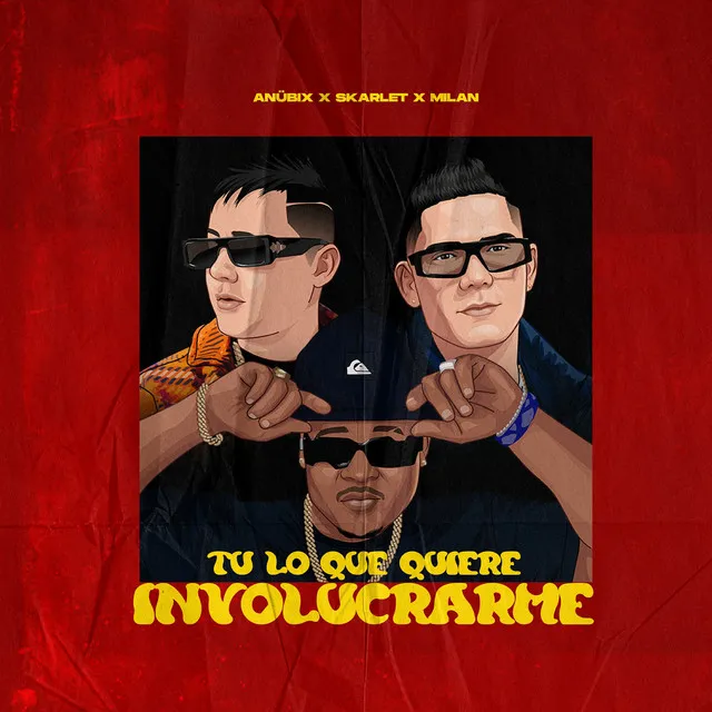 Tu Lo Que Quiere Involucrarme