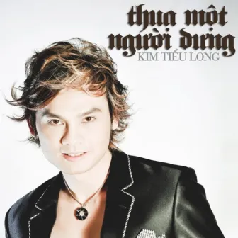 Thua Một Người Dưng by Kim Tieu Long