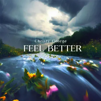 Feel Better by Christy George