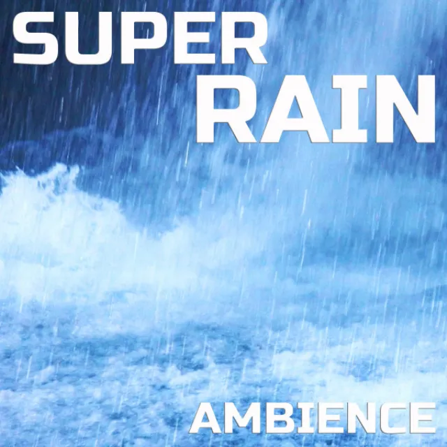 Super Rain Ambience - Nature Sounded Remix