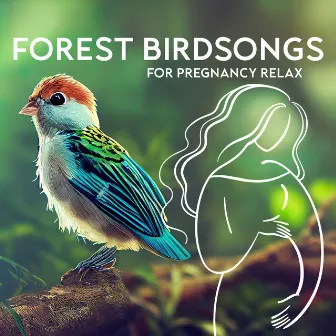 Forest Birdsongs for Pregnancy Relax by Pregnant Women Music Company