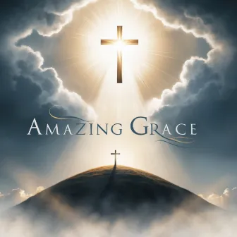 Amazing Grace by John Newton