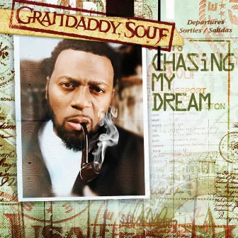 Chasing My Dream by Grandaddy Souf