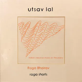 Raga Bhairav (Raga Shorts) by Utsav Lal