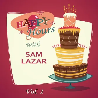 Happy Hours, Vol. 1 by Sam Lazar