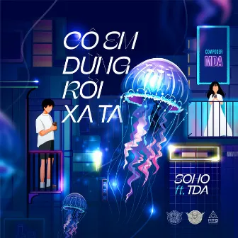 Cô Em Đừng Rời Xa Ta by Sơn Soho