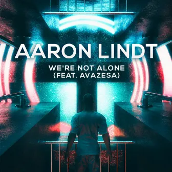 We're Not Alone by Aaron Lindt