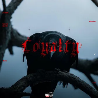 LOYALTY by BLVCKBIRDS