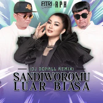 Sandiworomu Luar Biasa (DJ Donall Remix) by RPH