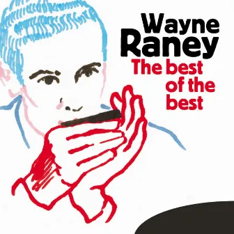 The Best of the Best by Wayne Raney