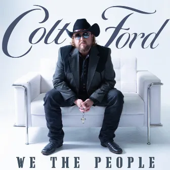 We The People, Vol. 1 by Colt Ford