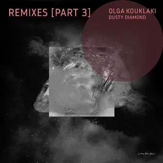 Dusty Diamond (Remixes, Pt. 3) by Olga Kouklaki