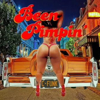 Pimpin Since Been Pimpin (feat. Playa J) - Single by C-Funk