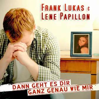 Dann geht es dir ganz genau wie mir by Lene Papillon