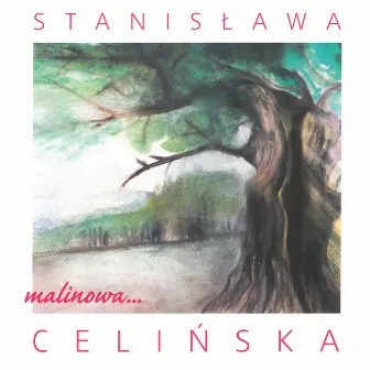 Malinowa… by Stanisława Celińska