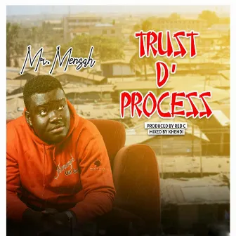 Trust D'process by Mr Mensah