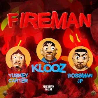 Fireman (feat. Yuskey Carter & Bossman JP) by KLOOZ