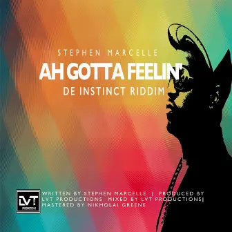 Ah Gotta Feelin' by Stephen Marcelle