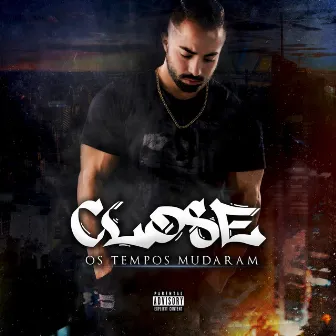 Os Tempos Mudaram by Rapper Close