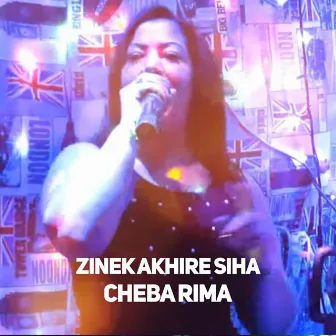 Zinek Akhire Siha by Cheba Rima