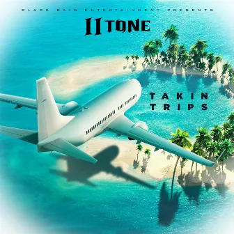 Takin' Trips by II Tone