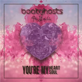 You're My Heart You' Re My Soul by BeatGhosts