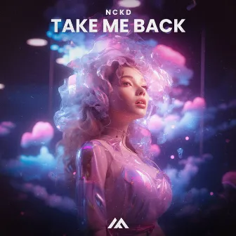 Take Me Back by NCKD