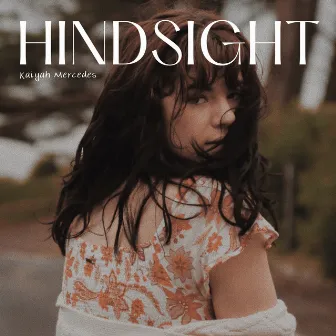 Hindsight by Kaiyah Mercedes