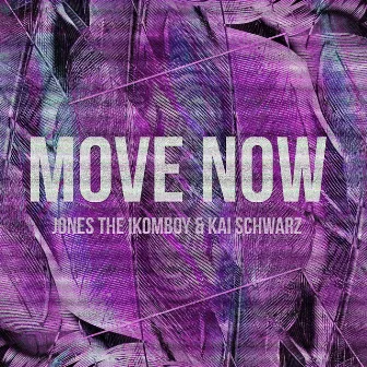 Move Now by Jones the Ikomboy