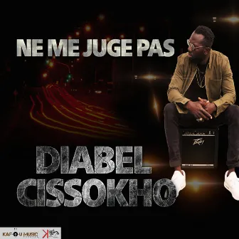 Ne Me Juge Pas by Diabel Cissokho