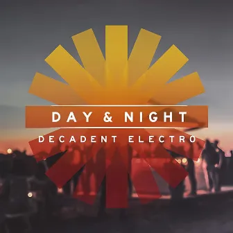 Day & Night - Decadent Electro by Ty Noam Frankel