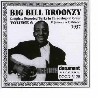 Big Bill Broonzy Vol. 6 1937 by Big Bill Broonzy