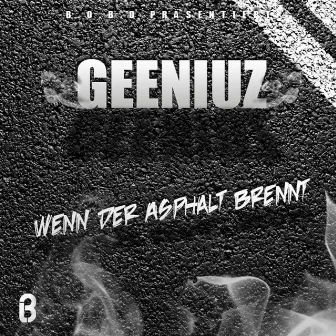 Wenn Der Asphalt Brennt by Geeniuz