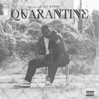 Quarantine by B-Jay Banks