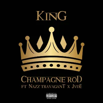 KING by Champagne Rod