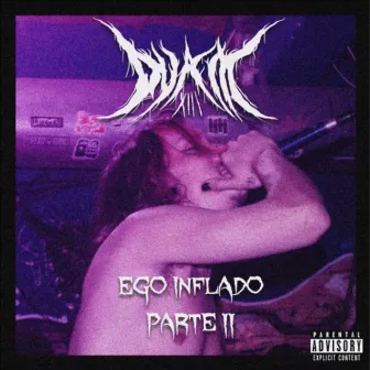 Ego Inflado, Pt. II by Duaik XIII