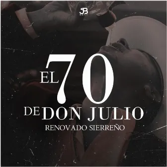 El 70 de Don Julio by Renovado Sierreño