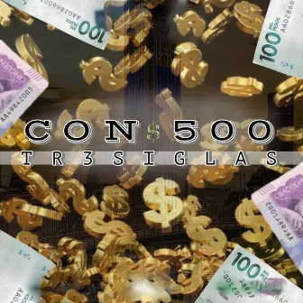 Con 500 by TR3SIGLAS