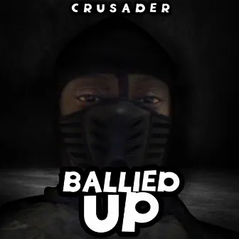 Ballied Up by Crusader